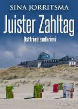 Juister Zahltag. Ostfrieslandkrimi de Sina Jorritsma