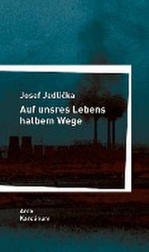 Auf unsres Lebens halbem Wege de Josef Jedlicka