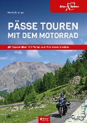 Pässe Touren mit dem Motorrad de Sylva Harasim