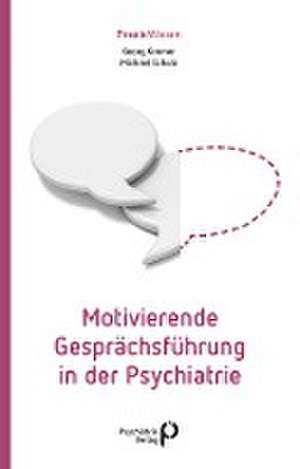 Motivierende Gesprächsführung in der Psychiatrie de Georg Kremer