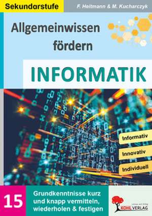 Allgemeinwissen fördern INFORMATIK de Friedhelm Heitmann