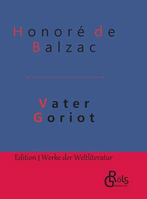 Vater Goriot de Honoré de Balzac