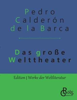 Das große Welttheater de Pedro Calderón De La Barca