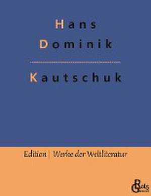 Kautschuk de Hans Dominik