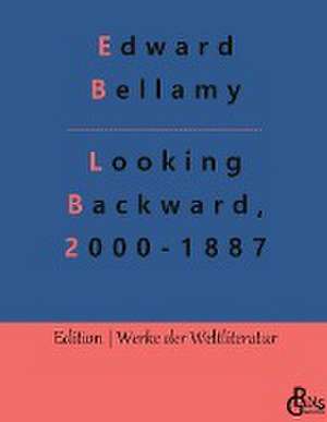 Looking Backward, 2000-1887 de Edward Bellamy