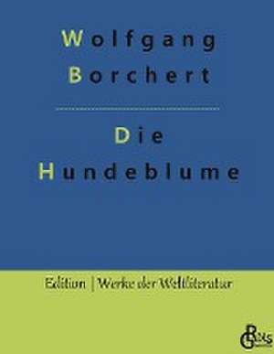 Die Hundeblume de Wolfgang Borchert