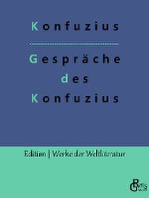 Gespräche des Konfuzius de Konfuzius