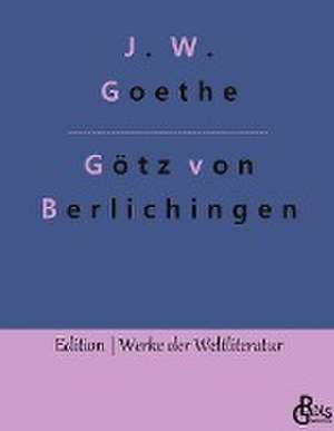 Götz von Berlichingen de Johann Wolfgang von Goethe