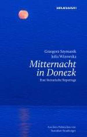 MITTERNACHT IN DONEZK de Grzegorz Szymanik