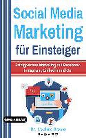 Social Media Marketing für Einsteiger de Carlos Bravo