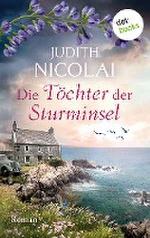 Die Töchter der Sturminsel de Judith Nicolai