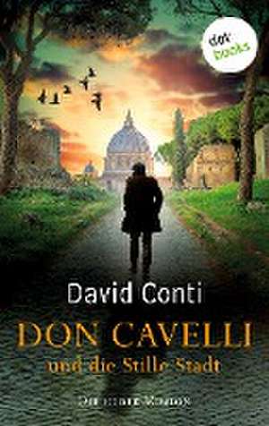 Don Cavelli und die Stille Stadt: Die siebte Mission de David Conti