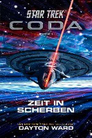 Star Trek - Coda: Zeit in Scherben de Dayton Ward