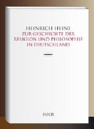 Zur Geschichte der Religion und Philosophie in Deutschland de Heinrich Heine