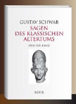 Sagen des klassischen Altertums Band 2 de Gustav Schwab