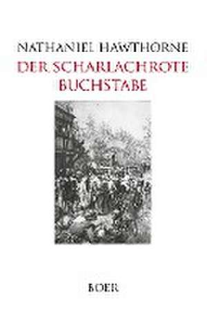 Der scharlachrote Buchstabe de Nathaniel Hawthorne