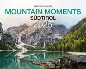 Mountain Moments Südtirol Kalender 2025 de Marius Schwager