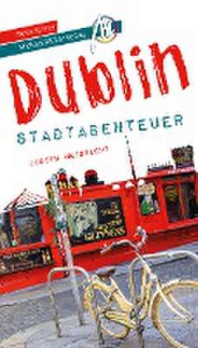 Dublin - Abenteuer Reiseführer Michael Müller Verlag de Judith Weibrecht