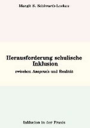 Herausforderung schulische Inklusion de Margit S. Schiwarth-Lochau