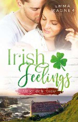 Irish feelings de Emma Wagner