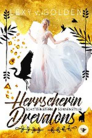 Herrscherin Drevalons de Lexy v. Golden