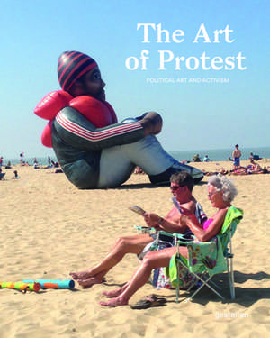 The Art of Protest de Robert Klanten