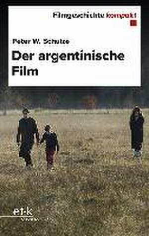 Der argentinische Film de Peter W. Schulze