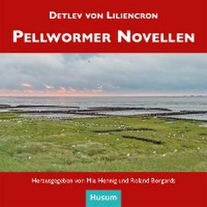 Pellwormer Novellen de Detlev Von Liliencron