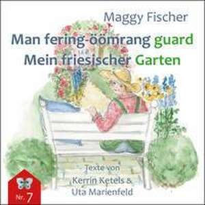 Min fering-öömrang guard / Mein friesischer Garten de Maggy Fischer