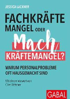 Fachkräftemangel oder Machkräftemangel? de Jessica Lackner