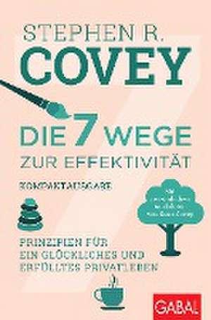 Die 7 Wege zur Effektivität - Kompaktausgabe de Stephen R. Covey