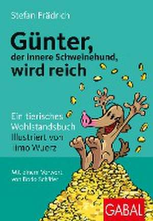 Günter, der innere Schweinehund, wird reich de Stefan Frädrich