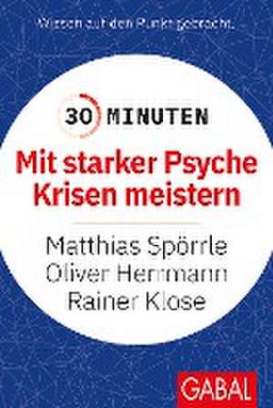 30 Minuten Mit starker Psyche Krisen meistern de Matthias Spörrle