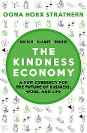 The Kindness Economy de Oona Horx Strathern