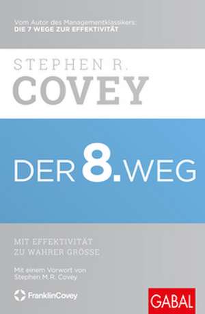 Der 8. Weg de Stephen R. Covey