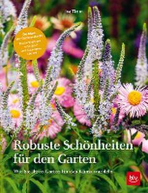 Robuste Schönheiten für den Garten de Ina Timm