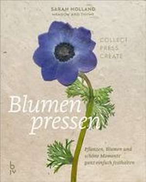 Blumenpressen de Sarah Holland