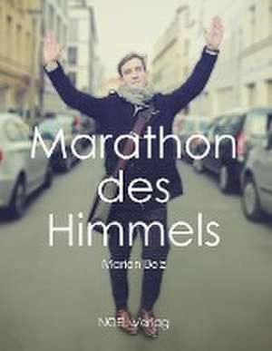 Marathon des Himmels de Marion Belz