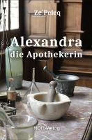 Alexandra, die Apothekerin de Ze'Peleq