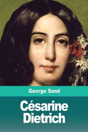 Césarine Dietrich de George Sand