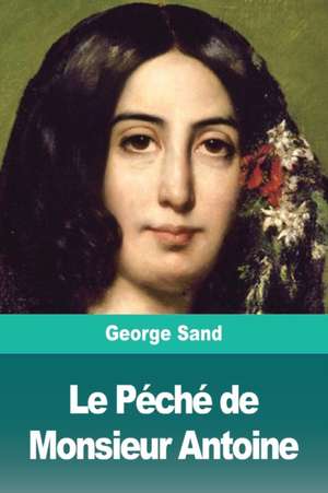 Le Péché de Monsieur Antoine de George Sand