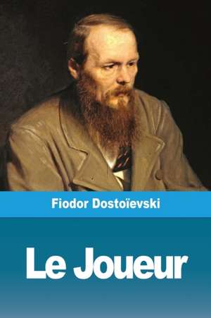 Le Joueur de Fiodor Dostoïevski