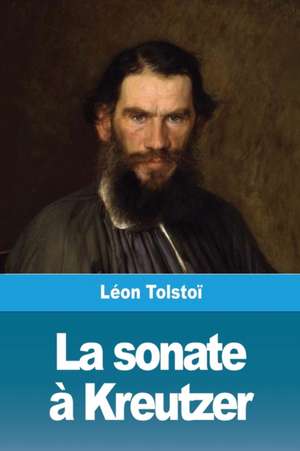 La sonate à Kreutzer de Léon Tolstoï