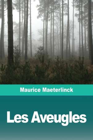 Les Aveugles de Maurice Maeterlinck