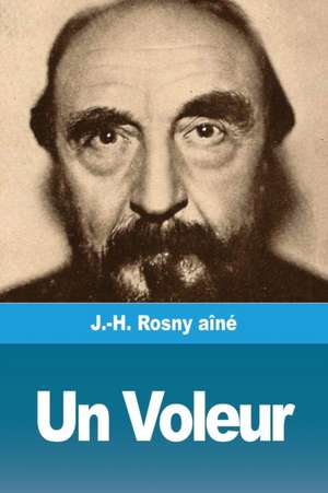 Un Voleur de J. -H. Rosny Aîné