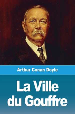 La Ville du Gouffre de Arthur Conan Doyle