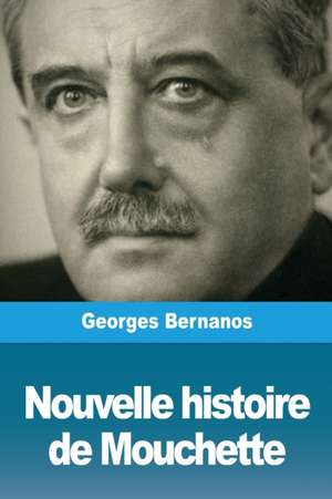 Nouvelle histoire de Mouchette de Georges Bernanos