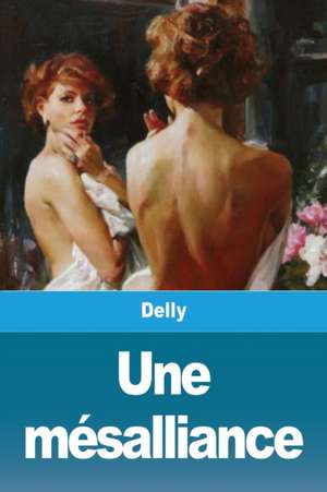 Une mésalliance de Delly