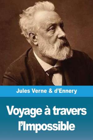 Voyage à travers l'Impossible de Adolphe D'Ennery