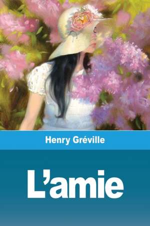 L'amie de Henry Gréville